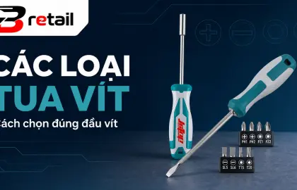 Các loại tua vít thông dụng và cách chọn đúng đầu vít